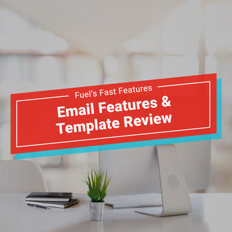 Email Features & Template Review